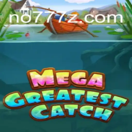 MegaGreatestCatch: Descobrindo o Fenômeno do Jogo com no777